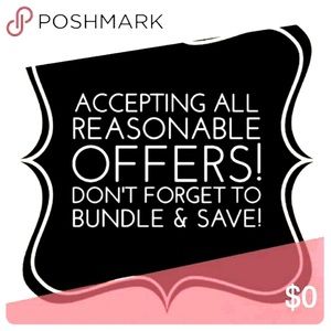 Accepting All Reasonable Offers!